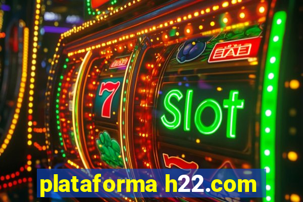 plataforma h22.com